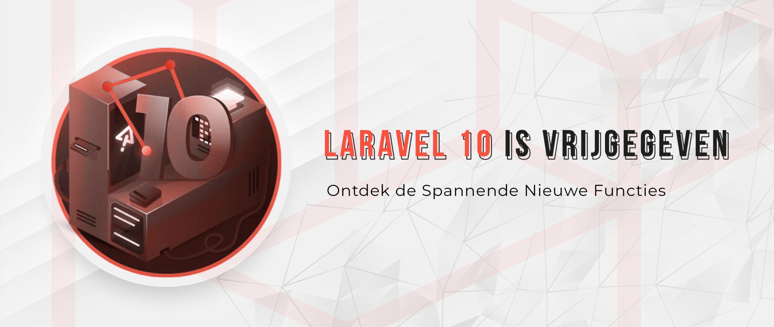 Laravel 10 is vrijgegeven: Ontdek de spannende nieuwe functies